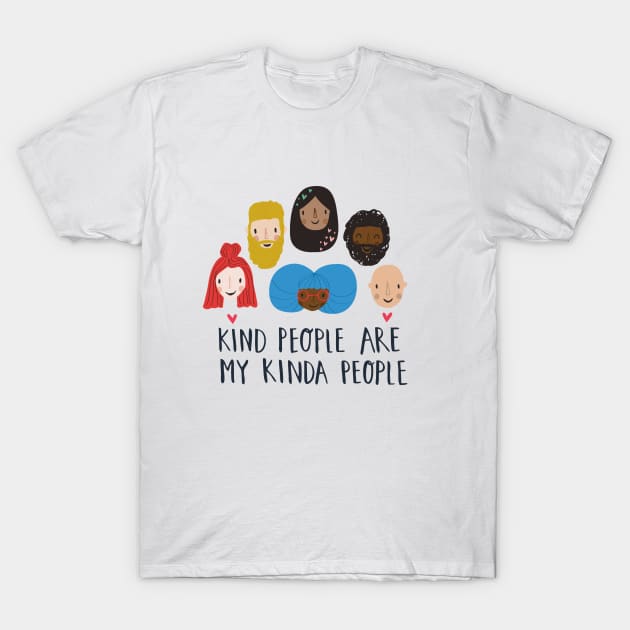 Kind People are my kinda People T-Shirt by Rosalind Maroney Illustration